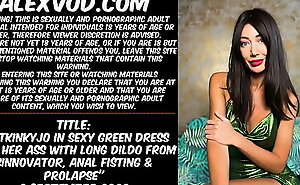 Hotkinkyjo in sexy green dress fuck her ass with long dildo from sinnovator, anal fisting and prolapse